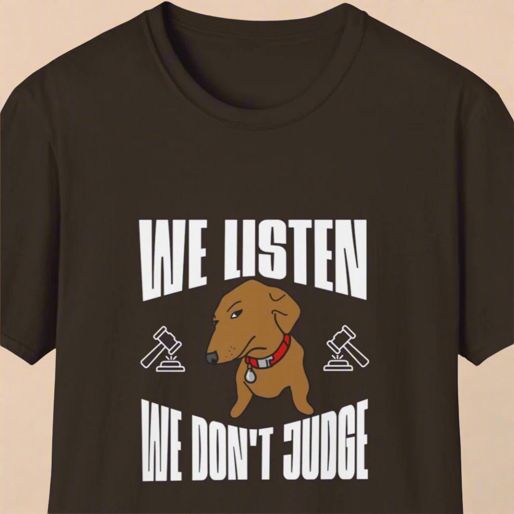 We Listen, We Don't Judge
