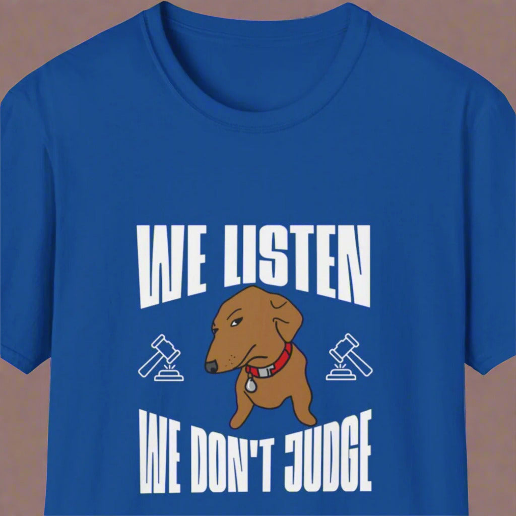 We Listen, We Don't Judge