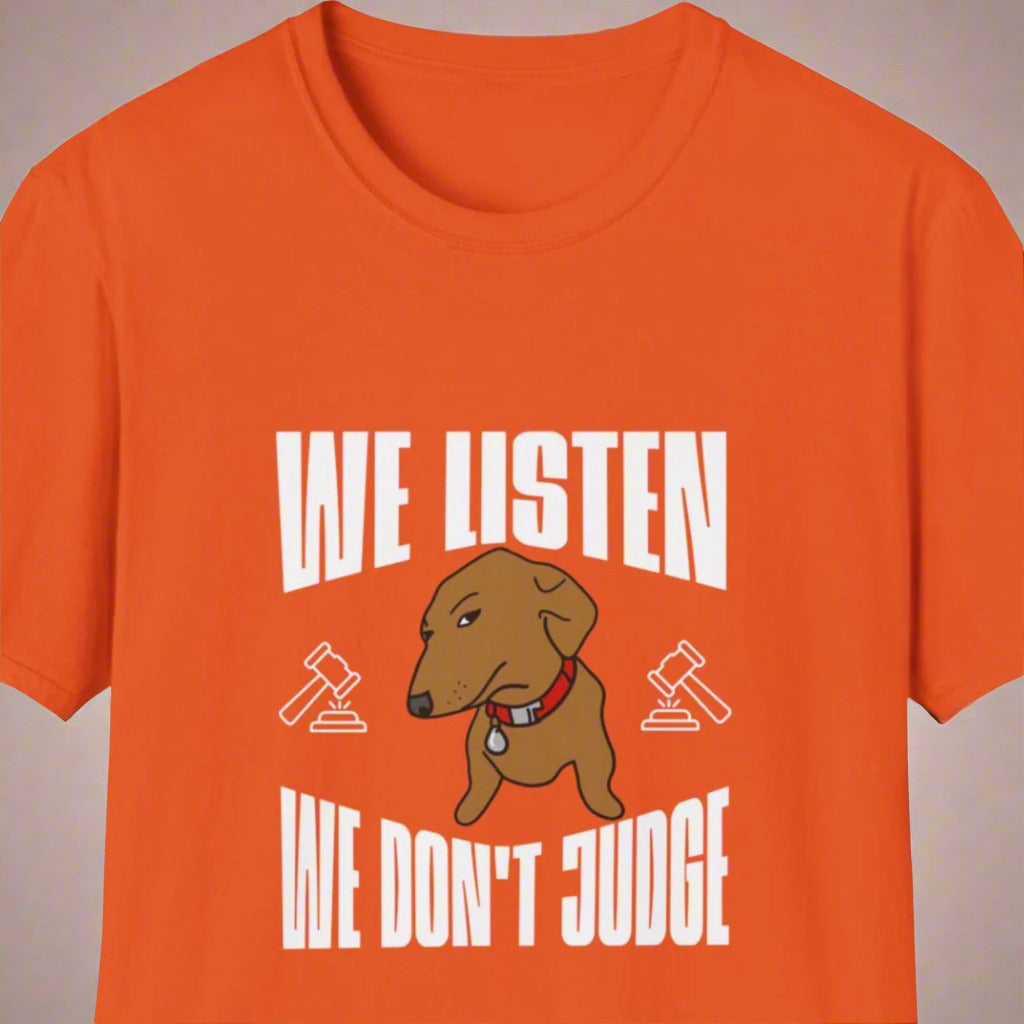 We Listen, We Don't Judge