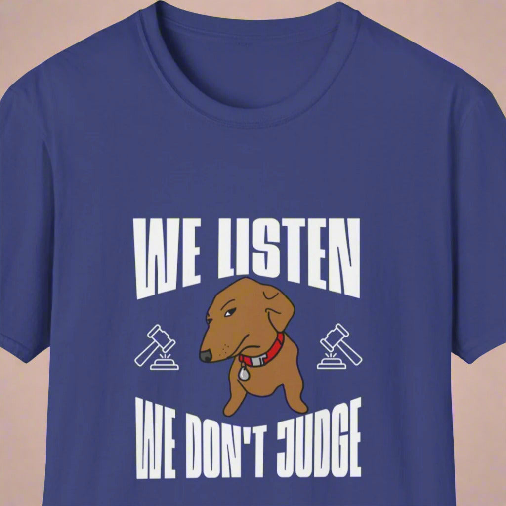 We Listen, We Don't Judge