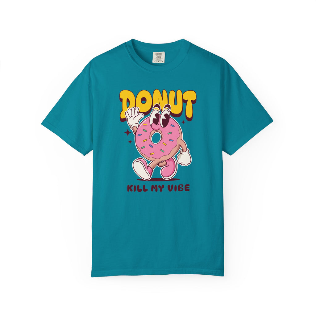 “Donut Kill My Vibe” Unisex Summer Garment-Dyed T-shirt – Sweet Style for National Donut Day!